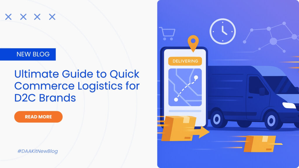 Ultimate Guide to Quick Commerce Logistics for D2C Brands