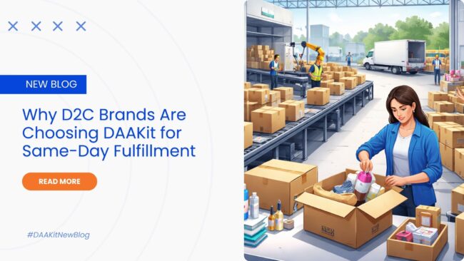 Why D2C Brands Are Choosing DAAKit for Same-Day Fulfillment